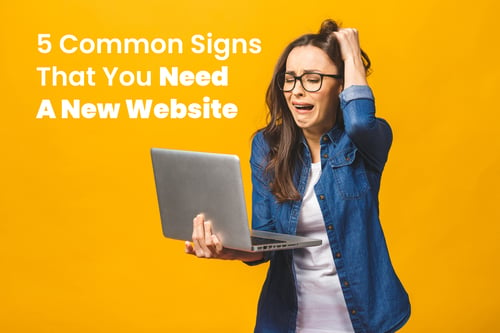 5 Common Signs That You Need A New Website