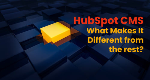HubSpot CMS - What Makes It Different from the rest?