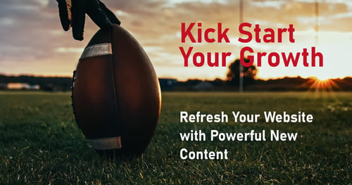 Kick Start Your Growth - Refresh Your Website with Powerful New Content