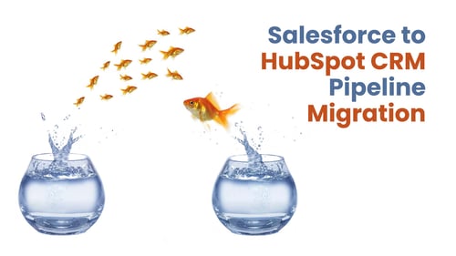 Salesforce to HubSpot CRM Pipeline Migration