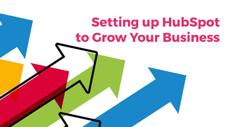 Setting up HubSpot to Grow Your Business