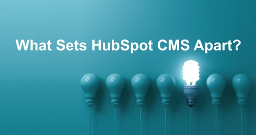 What Sets HubSpot CMS Apart?