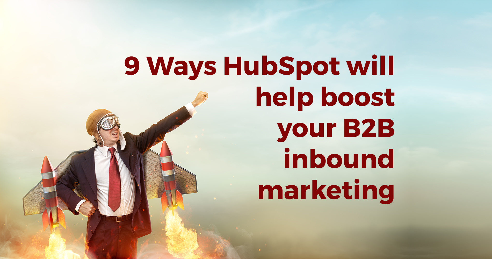 9 ways HubSpot will help boost your B2B inbound marketing