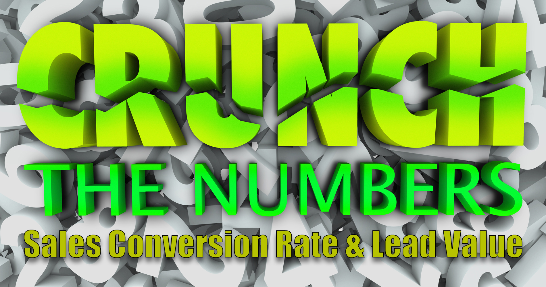 Crunching The Numbers On Sales Conversion Rate & Lead Value