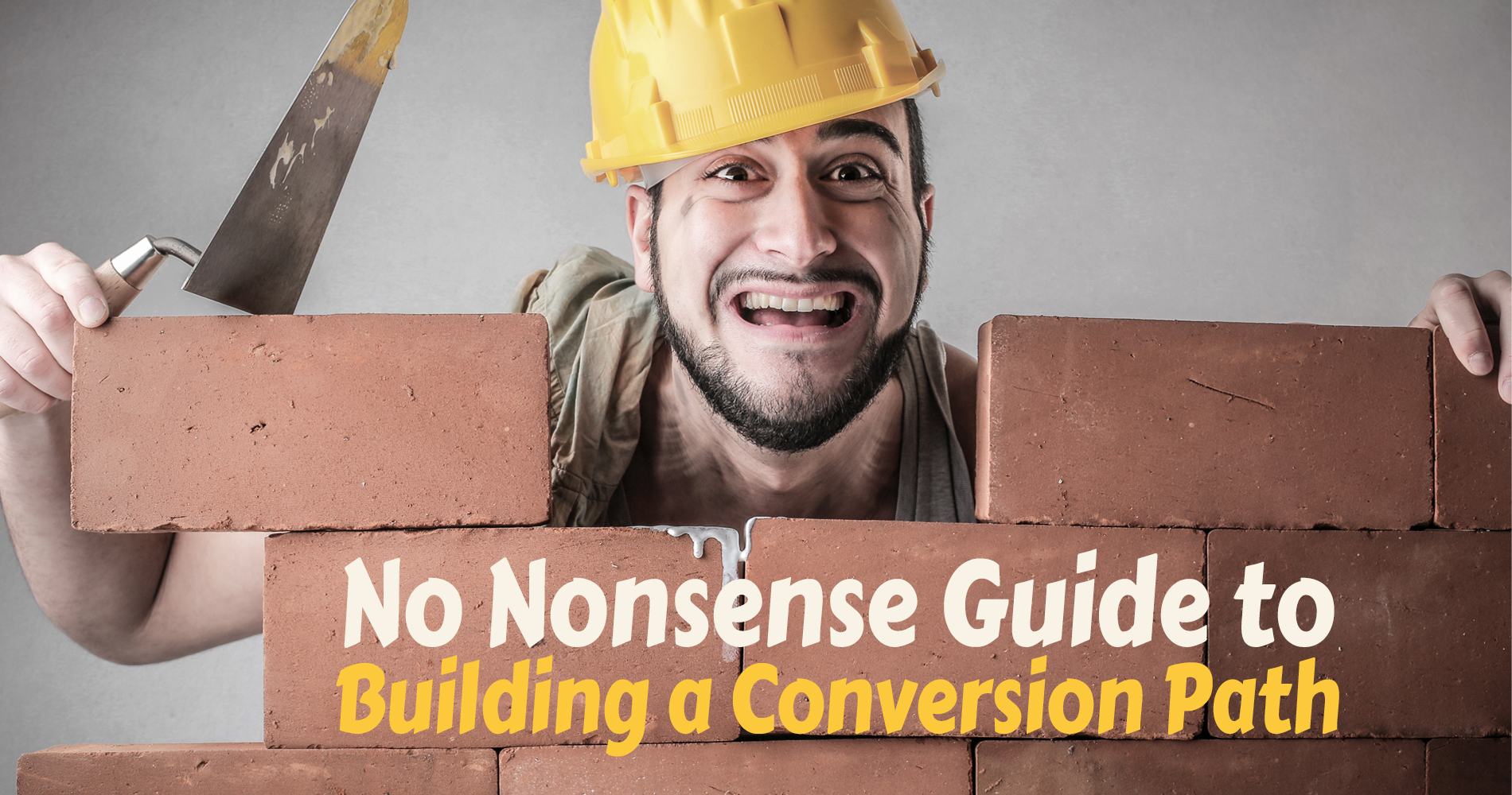 No Nonsense Guide to Building a Conversion Path