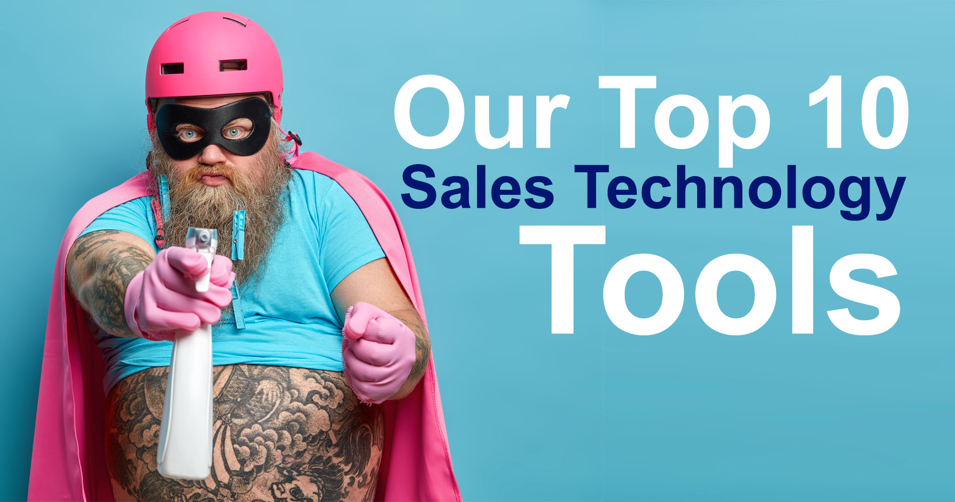 Our Top 10 Sales Technology Tools