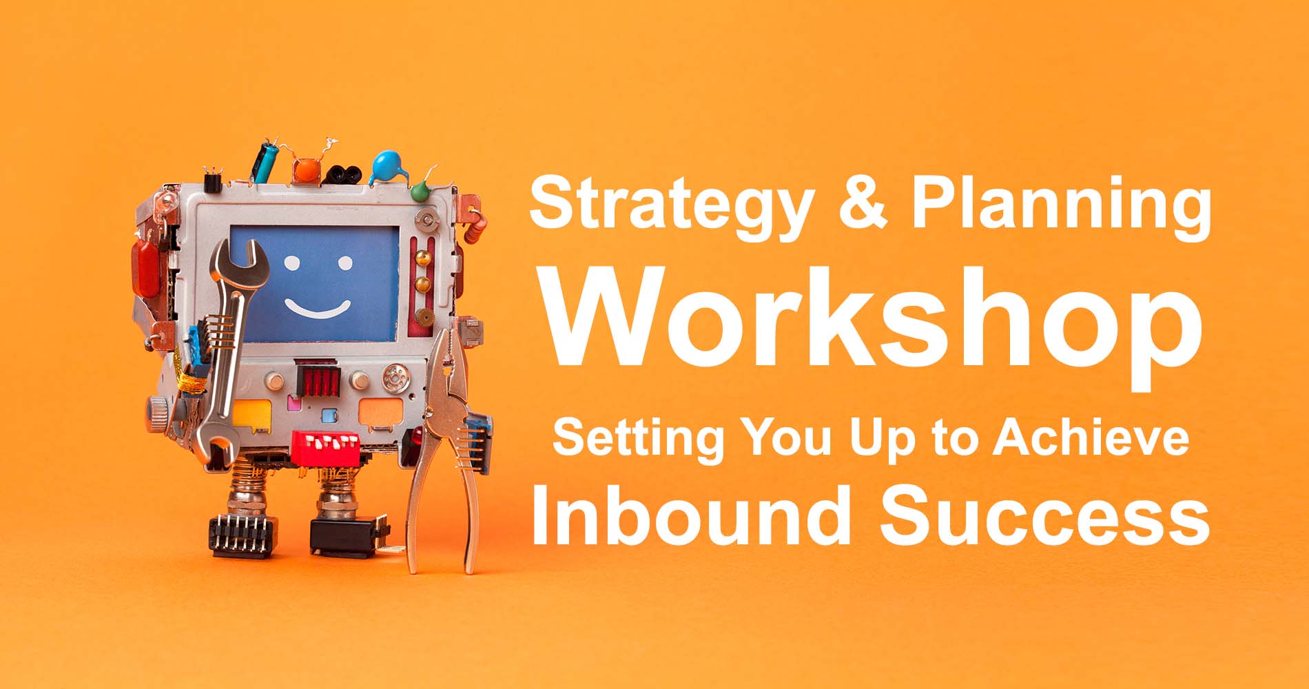 Strategy & Planning Workshop: Setting You Up to Achieve Inbound Success