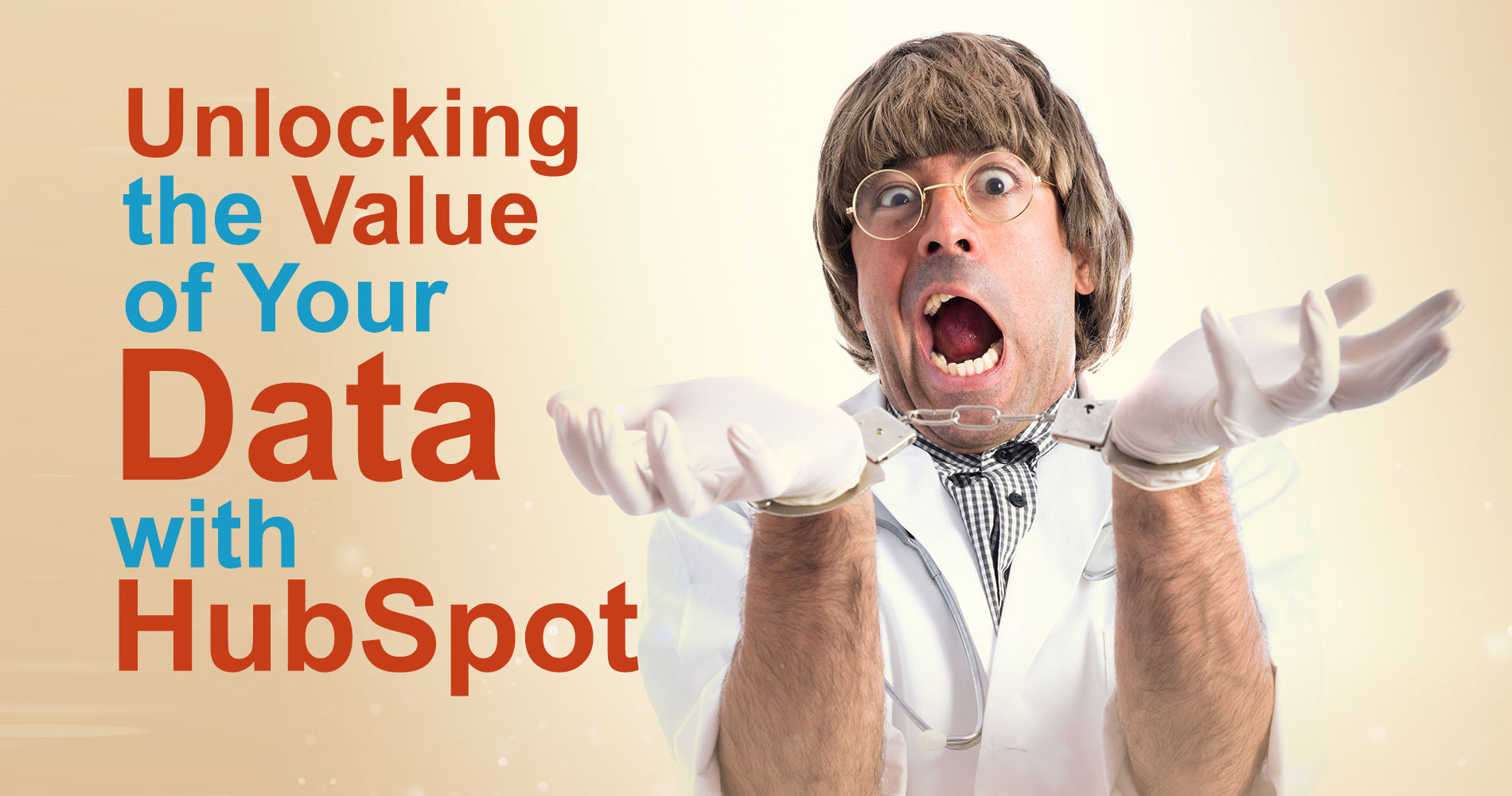 Unlocking the Value of Your Data with HubSpot