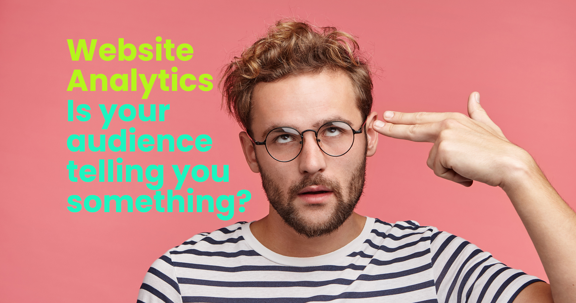 Website Analytics - Is your audience telling you something?